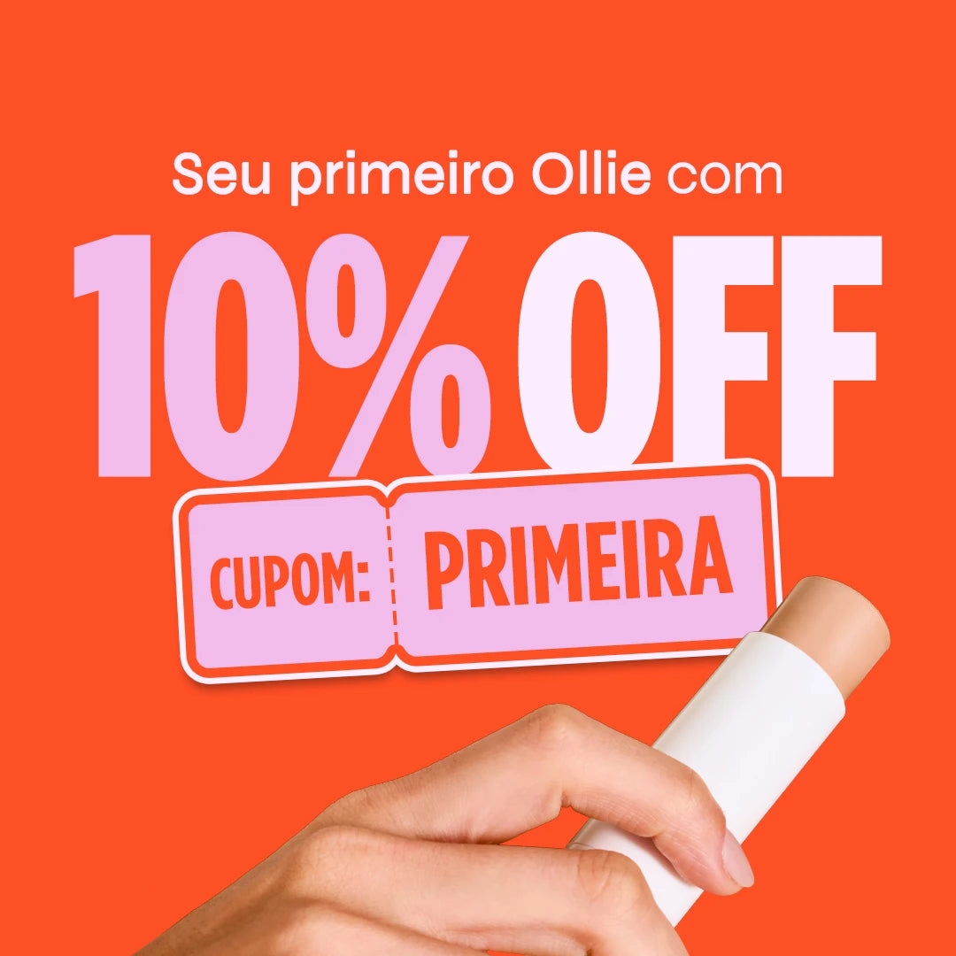 Seu primeiro Ollie com 10% OFF, cupom PRIMEIRA